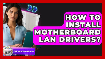 How To Install Motherboard LAN Drivers? - The Hardware Hub