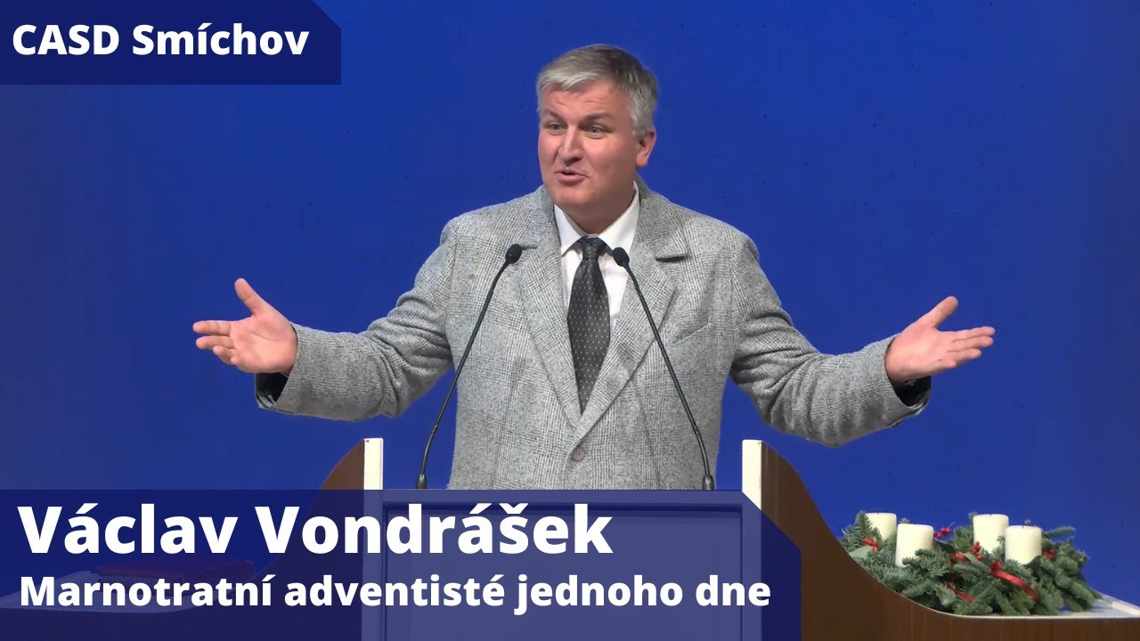 Václav Vondrášek • dopolední bohoslužba • 6.12.2025 • Marnotratní adventisté jednoho dne