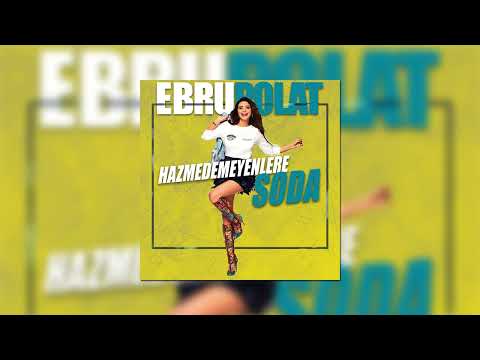 Ebru Polat - Hazmedemeyenlere Soda