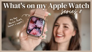 What's on my Apple Watch Series 8 | How I Customize my Apple Watch, Most Used Apps on my Watch &MORE