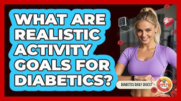 What Are Realistic Activity Goals For Diabetics?