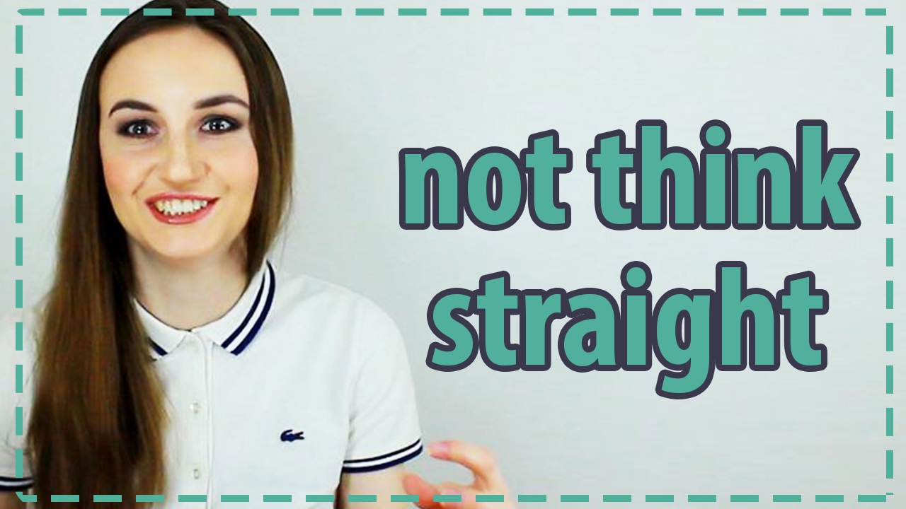 ⁣Выражение NOT THINK STRAIGHT - Разговорный Английский - English Spot