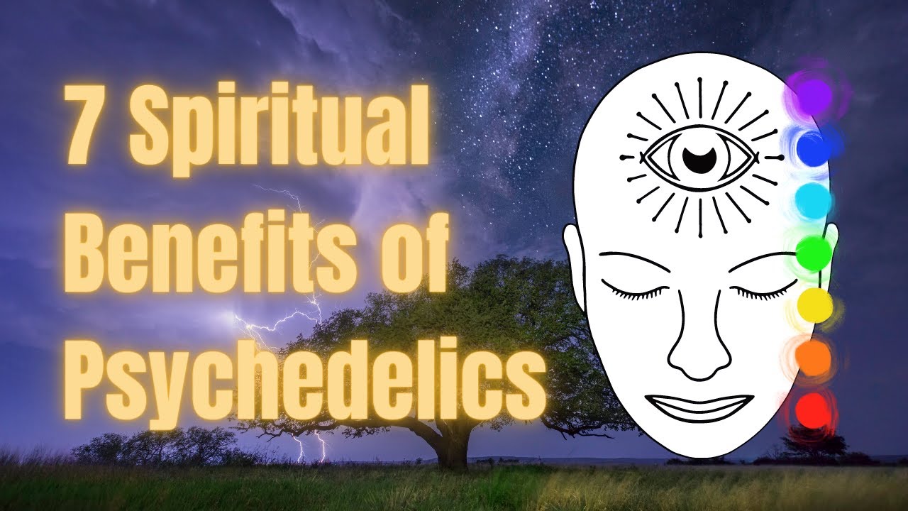 7 Spiritual Benefits of Psychedelics - YouTube