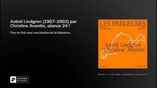 Astrid Lindgren (1907-2002) par Christine Aventin, séance 24 !