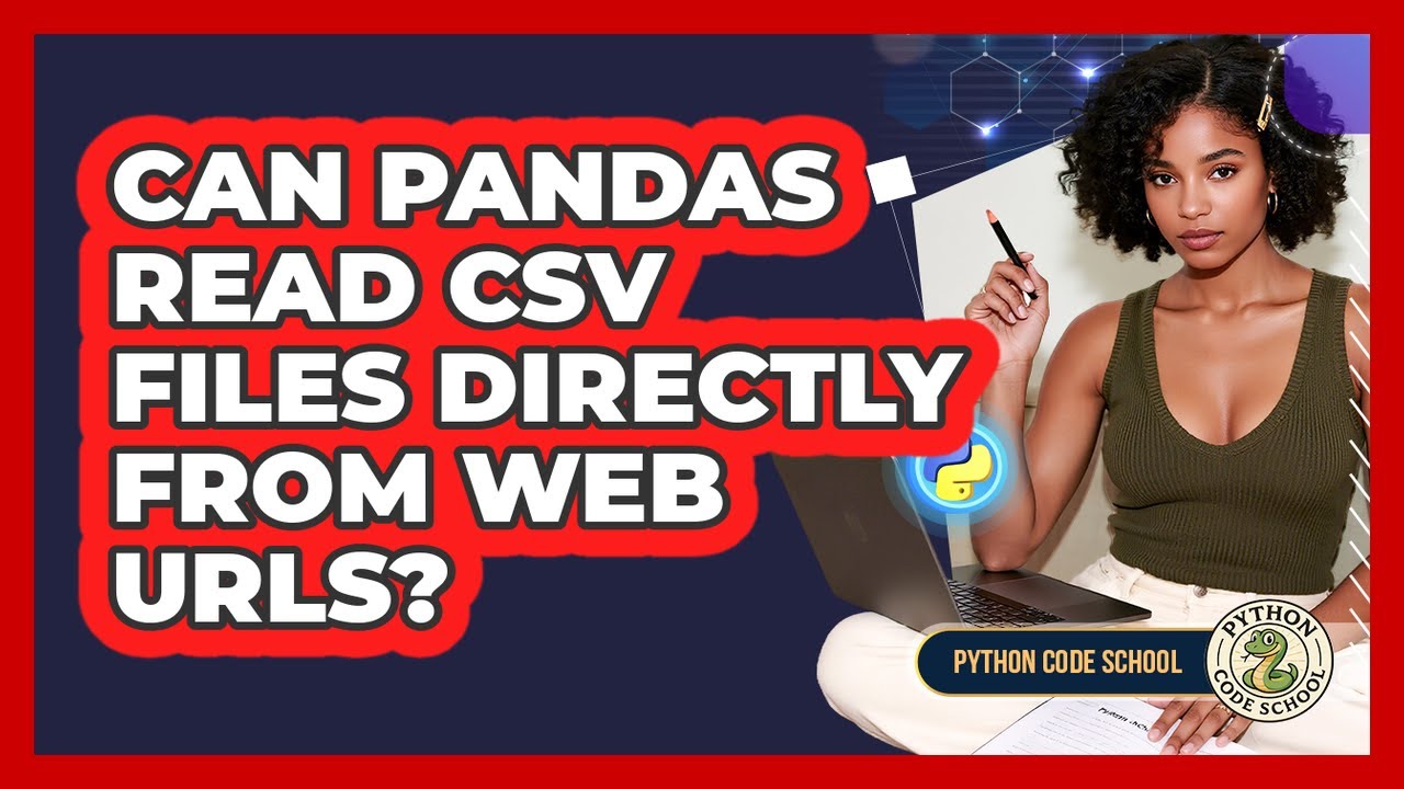 Can Pandas Read CSV Files Directly From Web URLs? - Python Code School ...