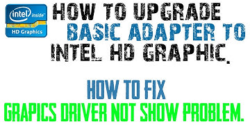 How to Upgrade Microsoft basic adapter to Intel (R)HD Graphics || T4technology.