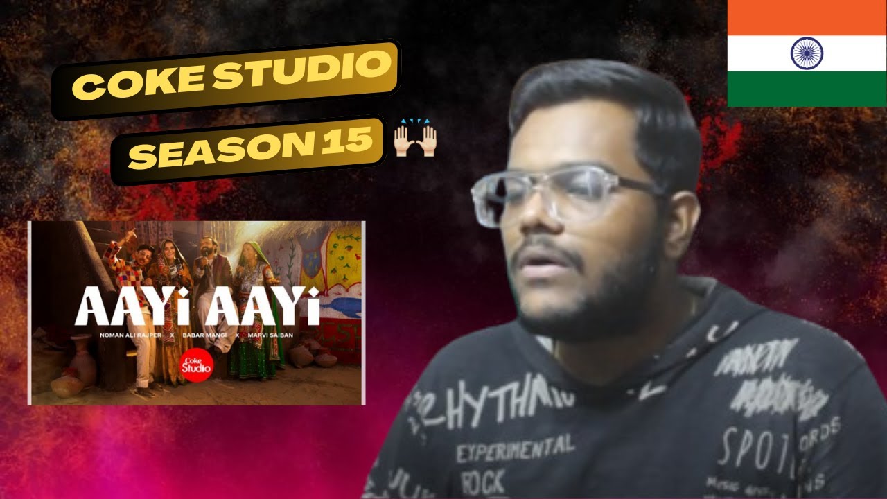 Ali Rajper INDIAN REACTION TO Coke Studio Pakistan | Aayi Aayi - Noman Ali Rajper ...