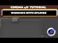 Cinema 4D Tutorial || Working with Splines