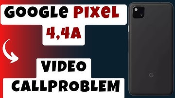 Goolge Pixel 4, 4a Video Call Problem || Video Call Not Working Problem || Video call issue