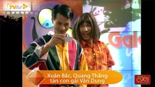 GALA CƯỜI | Xuân Bắc, Quang Thắng tán con gái Vân Dung