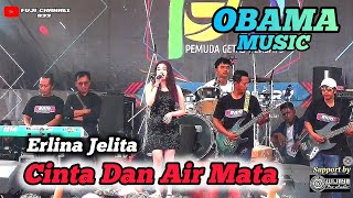 CINTA DAN AIR MATA - ERLINA JELITA || OBAMA LIVE GETAS BAWANG