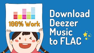 Download Deezer Music as Lossless FLAC Songs for Forever Playback - Latest Tips - 100% Work screenshot 3