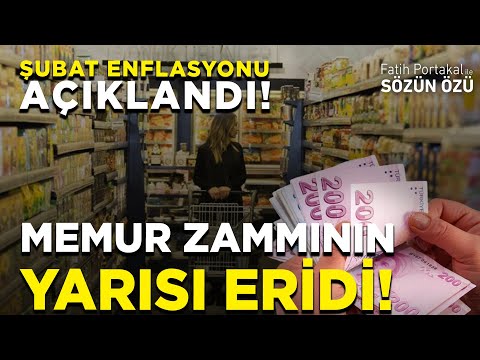 ŞUBAT AYI ENFLASYONU AÇIKLANDI! MEMUR ZAMMININ YARISI ERİDİ BİLE!