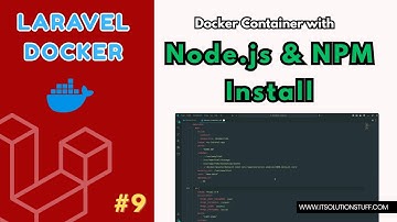Laravel Docker #9 - Install Node.js and NPM in Docker Container