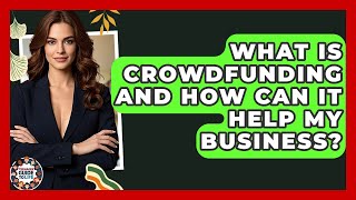 What Is Crowdfunding And How Can It Help My Business? - Teenager Guide to Life