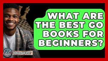 What Are The Best Go Books For Beginners? - The Board Game Xpert