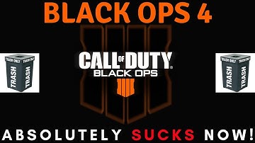 Call Of Duty Black Ops 4 SUCKS NOW - Completely Unplayable Garbage!!