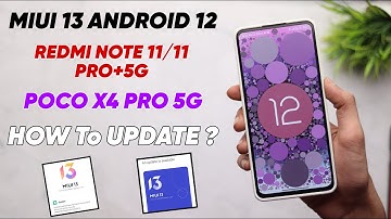 MIUI 13 ANDROID 12 Update On Redmi Note 11/11 Pro Plus 5G & Poco X4 Pro 5G - How To Update?