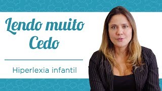 HIPERLEXIA - CRIANÇAS QUE COMEÇAM A LER CEDO