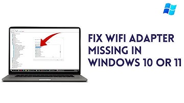 Fix WiFi Adapter Missing In Windows 10 Or 11 | Get Back Wireless Adapter