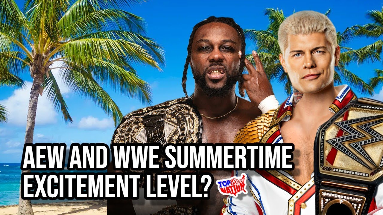 AEW and WWE Excitement Level Heading Into Summer?