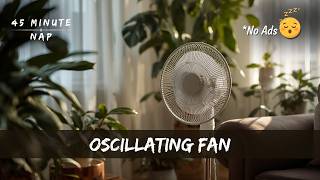 45 Minute Nap - Oscillating Fan | Soft White Noise for Sleep | No Mid-Play Ads screenshot 4