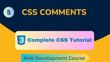 CSS Comments | Web Development Course #5