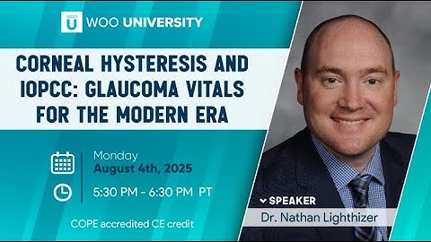 Corneal Hysteresis and IOPcc: Glaucoma Vitals for the Modern Era