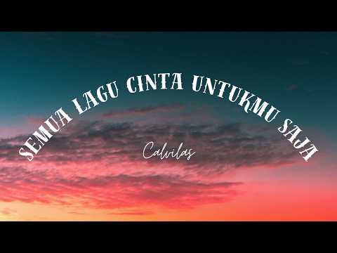 Semua Lagu Cinta untukmu Saja - Calvilas | Lirik Lagu