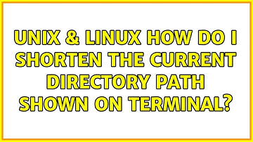 Unix & Linux: How do I shorten the current directory path shown on terminal? (6 Solutions!!)