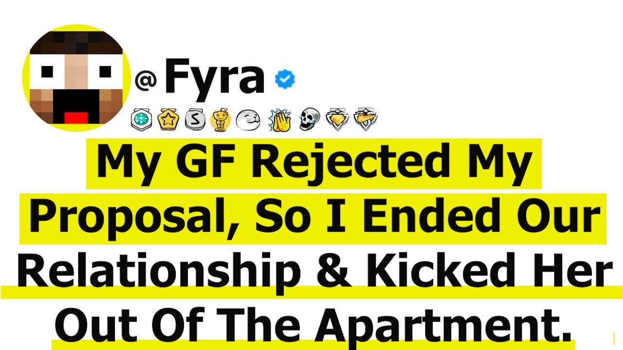 My GF Rejected My Proposal, So I Ended Our Relationship & Kicked Her Out Of The Apartment.