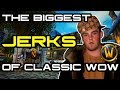 The biggest jerks of classic wow dont be that guyim trying not to be