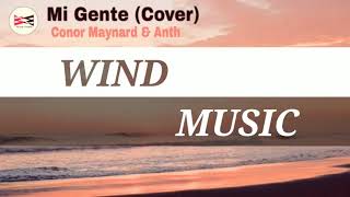 Mi Gente (cover) - Conor Maynard & Anth | Lyrical music video | Wind Music