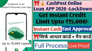 CashPost Instant Personal Loan APP ₹15000/- Get Instant Cash in LockDown | Aadhaar+Pan Card Only