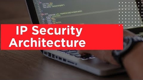 IP Security Architecture