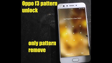 how to unlock remove forget pattern lock Oppo F3 CPH1609