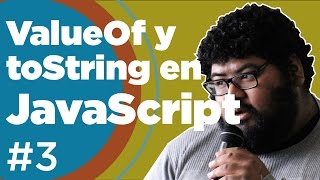 Valueof Y Tostring En Javascript devhangout 177 Con dezkareid