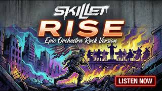 Skillet - RISE (Epic Orchestra Rock Cover Version) | 2026 REVOLUTION EDITION