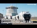 Mit Flüssig-Erdgas (LNG) 1600 km von Hamburg nach Rom