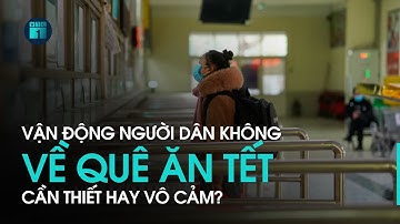 Vận động người dân không về quê ăn Tết: Cần thiết hay vô cảm? | VTC1