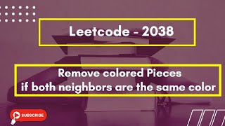 Day-2. Remove colored Pieces if both neighbors are the same color || Leetcode 2038 || java
