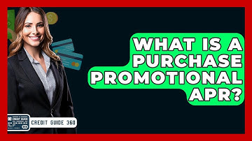 What Is A Purchase Promotional APR? - CreditGuide360.com