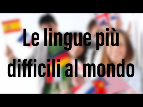 Video: Qual è La Lingua Più Difficile Del Mondo