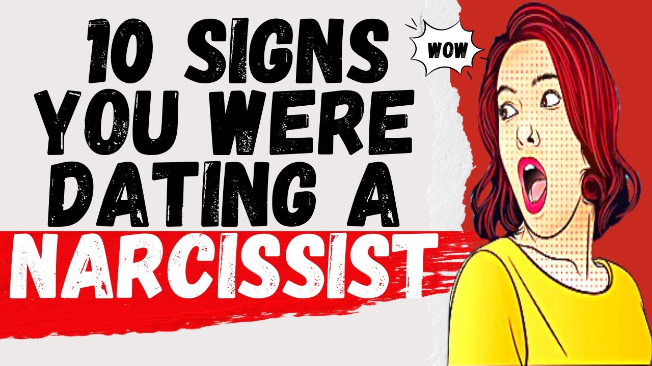 10 Signs You Were Dating A Narcissist - You Need To Know! - YouTube