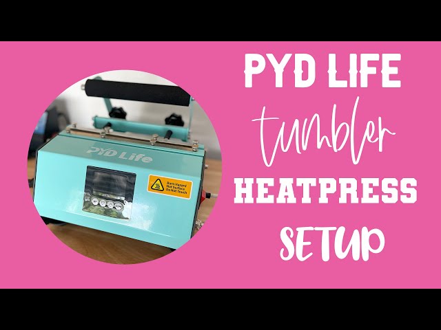 PYD Life Tumbler Press for Sublimation - 2 in 1 - Setup and Review 