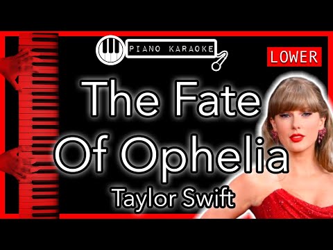 The Fate Of Ophelia (lower -3) - Taylor Swift - Piano Karaoke Instrumental