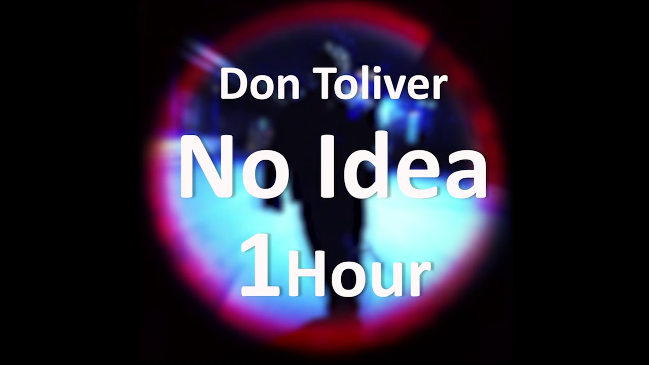  Don Toliver - No Idea [1 Hour] Loop