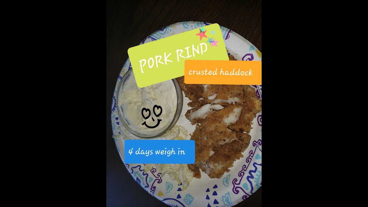 Keto day of eating~pork rind crusted haddock~4 days of weigh in - YouTube