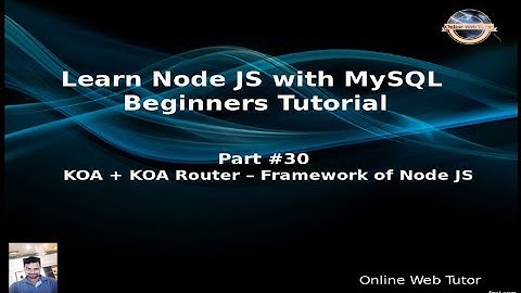 Learn Node JS with MySQL APIs Development Beginners Tutorial | KOA with Koa Router Framework of Node
