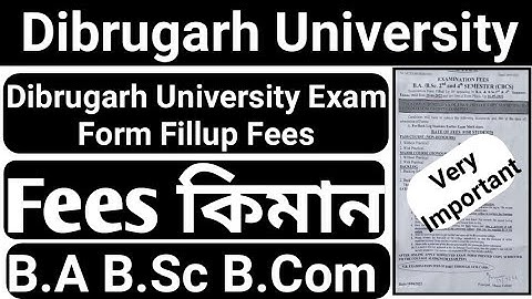 Dibrugarh University B.A B.Sc B.Com Exam Form Fillup Fees || DU Form Fillup Fees কিমান